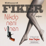 Nikdo není vinen - Eduard Fiker