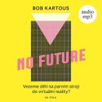 No Future - Bob Kartous