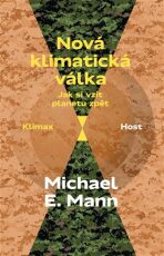 Nová klimatická válka - Michael E. Mann