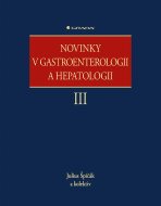 Novinky v gastroenterologii a hepatologii III - kolektiv autorů, ...