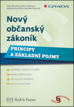 Nový občanský zákoník - Principy a základní pojmy - Petr Novotný, ...