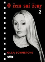 O čem sní ženy 2 - Olga Sommerová