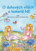 O duhových vílách a kometě Ne - Marie Adamovská, ...