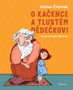 O Kačence a tlustém dědečkovi - Václav Čtvrtek, ...