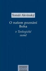O našem poznání Boha v Teologické sumě - Tomáš Akvinský, ...