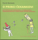 O princi Čekankovi - Patrik Ouředník, ...