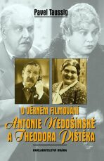 O věrném filmování Antonie Nedošínské a Theodora Pištěka - Pavel Taussig