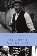 Obchod na Korze - Ladislav Grosman