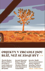 Objekty v zrcadle jsou blíž, než se zdají být - Sborník povídek - Pavel Brycz, Bianca Bellová, ...