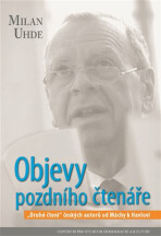 Objevy pozdního čtenáře - Milan Uhde