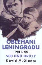 Obléhání Leningradu 900 dnů hrůzy - David M. Glantz