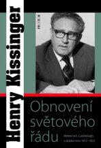 Obnovení světového řádu - Henry A. Kissinger