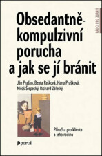 Obsedantně-kompulzivní porucha a jak se jí bránit - Ján Praško,Jan