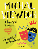 Obyčejná laskavost, Neobyčejná nestoudnost - Michal Viewegh