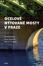 Ocelové nýtované mosty v Praze - Martin Pospíšil, ...