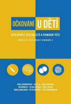 Očkování u dětí - Spolupráce specialistů a primární péče - Jan Lebl,Hana Cabrnochová