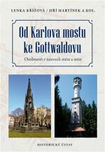 Od Karlova mostu ke Gottwaldovu - Jiří Martínek, ...