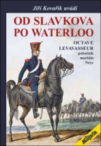 Od Slavkova po Waterloo - Jiří Kovařík, ...