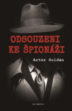 Odsouzeni ke špionáži - Artúr Soldán