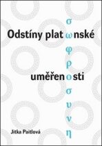 Odstíny platónské uměřenosti - Jitka Paitlová