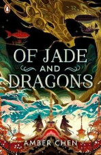 Of Jade and Dragons - Chen Amber