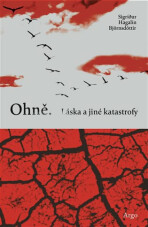 Ohně. Láska a jiné katastrofy - ...