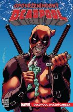 Opovrženíhodný Deadpool 1 - Deadpool vraždí Cablea - Gerry Duggan