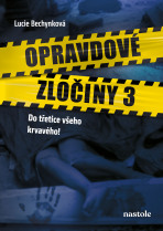 Opravdové zločiny 3 - Lucie Bechynková