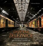 Opuštěné železnice - Johannes Glöckner