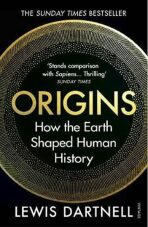 Origins : How the Earth Shaped Human History - Lewis Dartnell