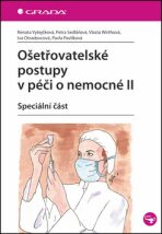 Ošetřovatelské postupy v péči o nemocné II - Speciální část - Petra Sedlářová, ...