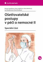 Ošetřovatelské postupy v péči o nemocné II - Speciální část - Petra Sedlářová, ...