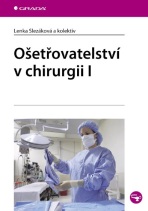 Ošetřovatelství v chirurgii I - Lenka Slezáková