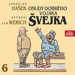 Osudy dobrého vojáka Švejka VI. - Jaroslav Hašek