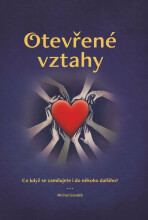 Otevřené vztahy - Co když se zamilujete i do někoho dalšího? - Gondek Michal