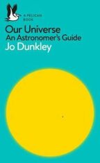 Our Universe : An Astronomer´s Guide (Defekt) - Jo Dunkley