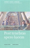 Post tenebras spero lucem – Duchovní tvář českého a moravského osvícenství - Daniela Tinková, ...