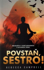 Povstaň, sestro - Rebecca Campbell