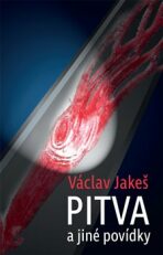 Pitva a jiné povídky - Václav Jakeš, ...