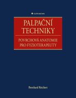 Palpační techniky - Povrchová anatomie pro fyzioterapeuty - Reichert Bernhard