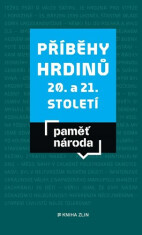 Příběhy hrdinů 20. a 21. století - Paměť národa