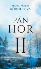 Pán hor II - Hana Marie Körnerová