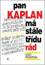 Pan Kaplan má stále třídu rád - Leo Rosten