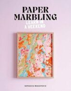 Paper Marbling: Learn in a Weekend - Natascha Maksimovic