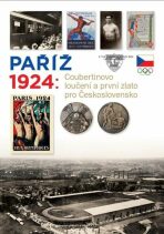 Paříž 1924 - Coubertinovo loučení a první zlato pro Československo - František Kolář, ...
