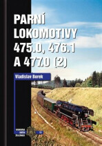 Parní lokomotivy 475.0, 476.1 a 477.0 (2) - Vladislav Borek