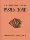 Pásmo. Zone - Guillaume Apollinaire, ...