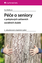 Péče o seniory v pobytových zařízeních sociálních služeb - Eva Malíková