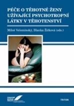 Péče o těhotné ženy užívající psychotropní látky v těhotenství - Miloš Velemínský, ...