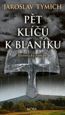 Pět klíčů k Blaníku - Jaroslav Tymich